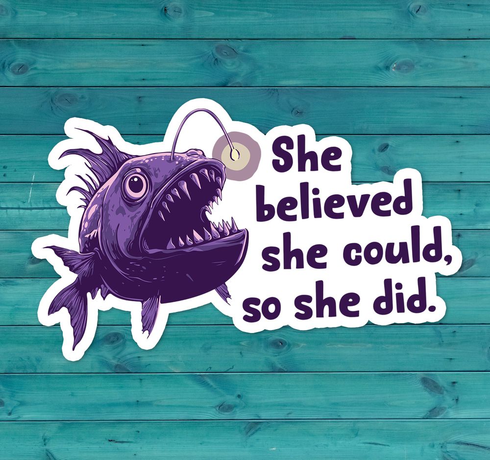 She Believed She Could Anglerfish Sticker