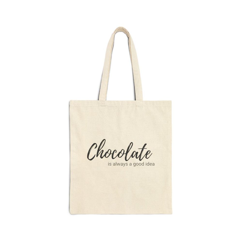 Chocolate is Always a Good Idea Tote Bag