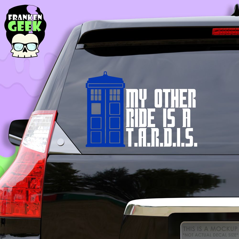 My Other Ride is a T-A-R-D-I-S Vinyl Vehicle Decal