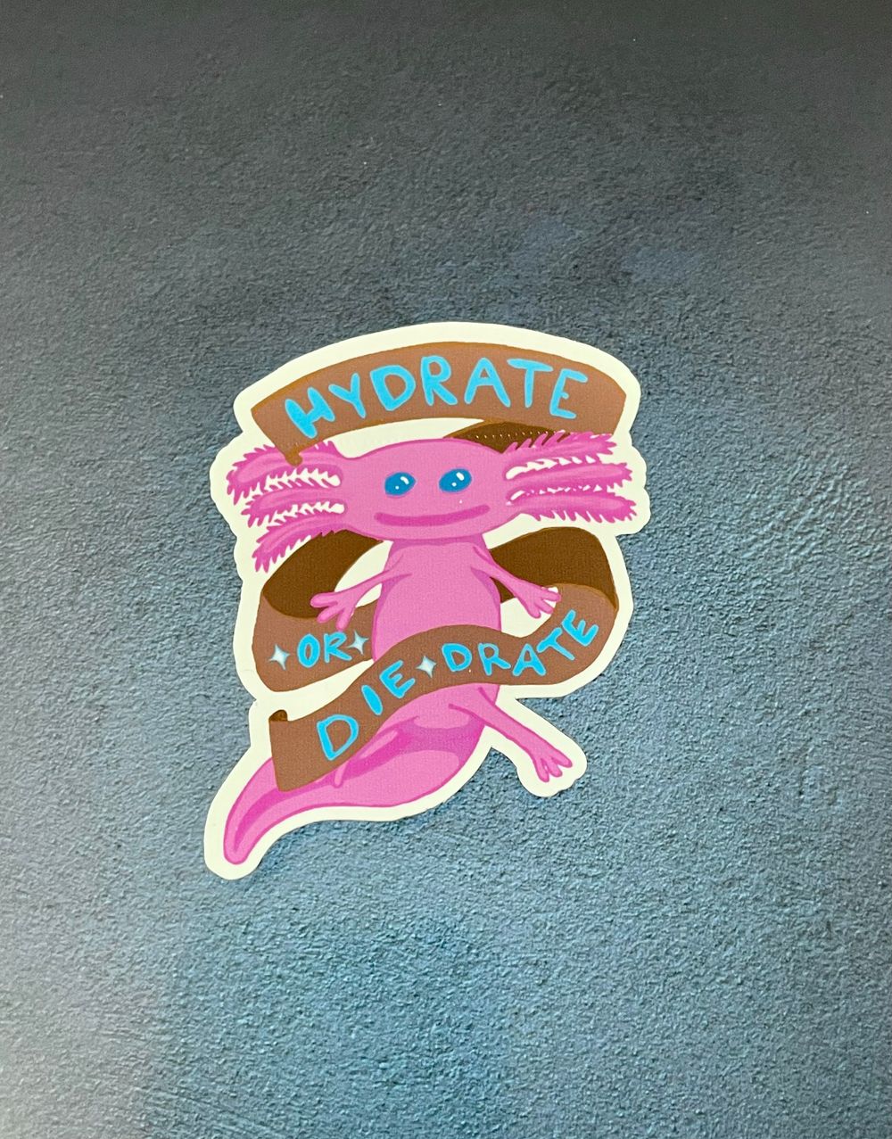 Hydrate or Die-drate sticker