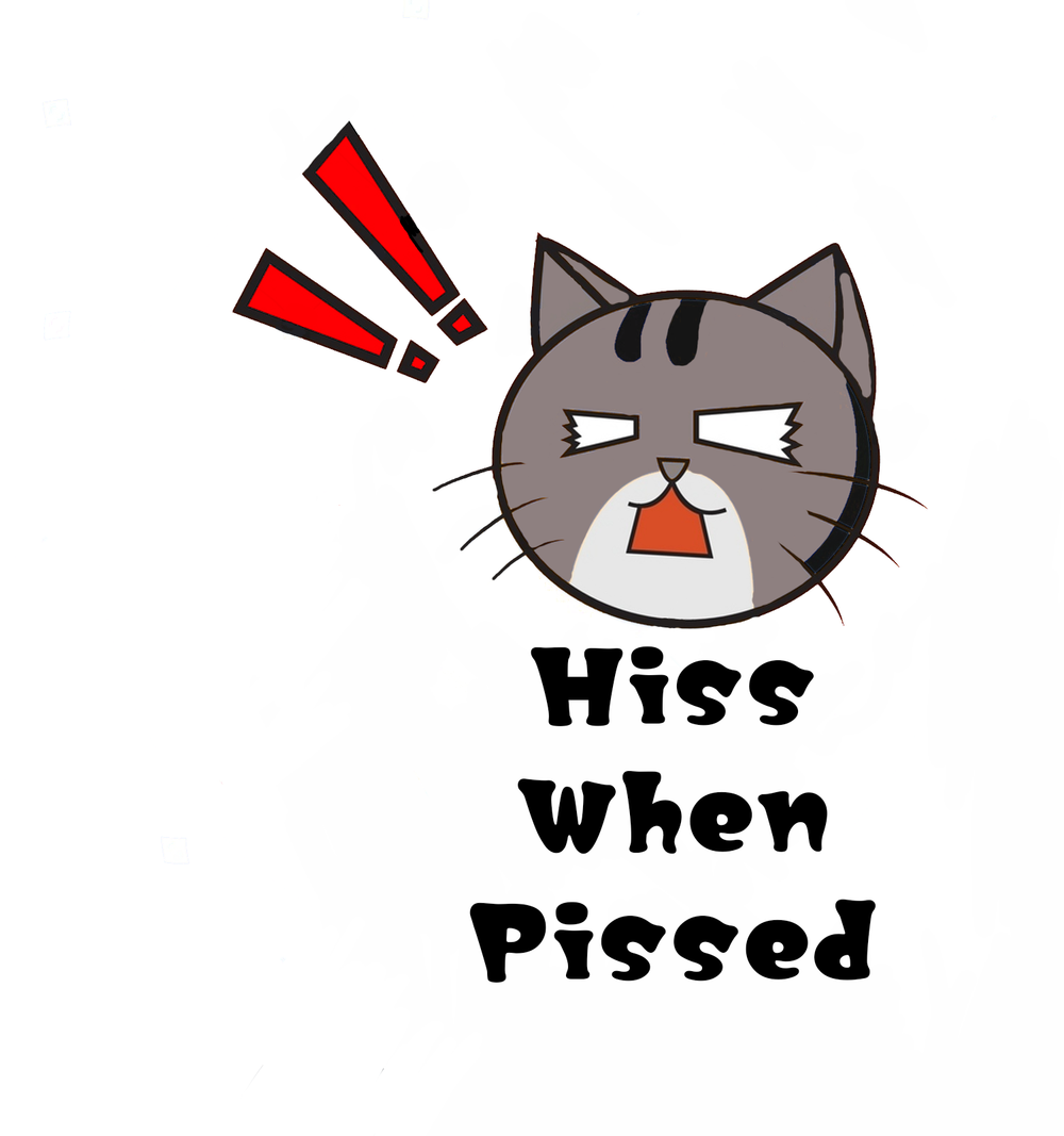 Hiss When Pissed 