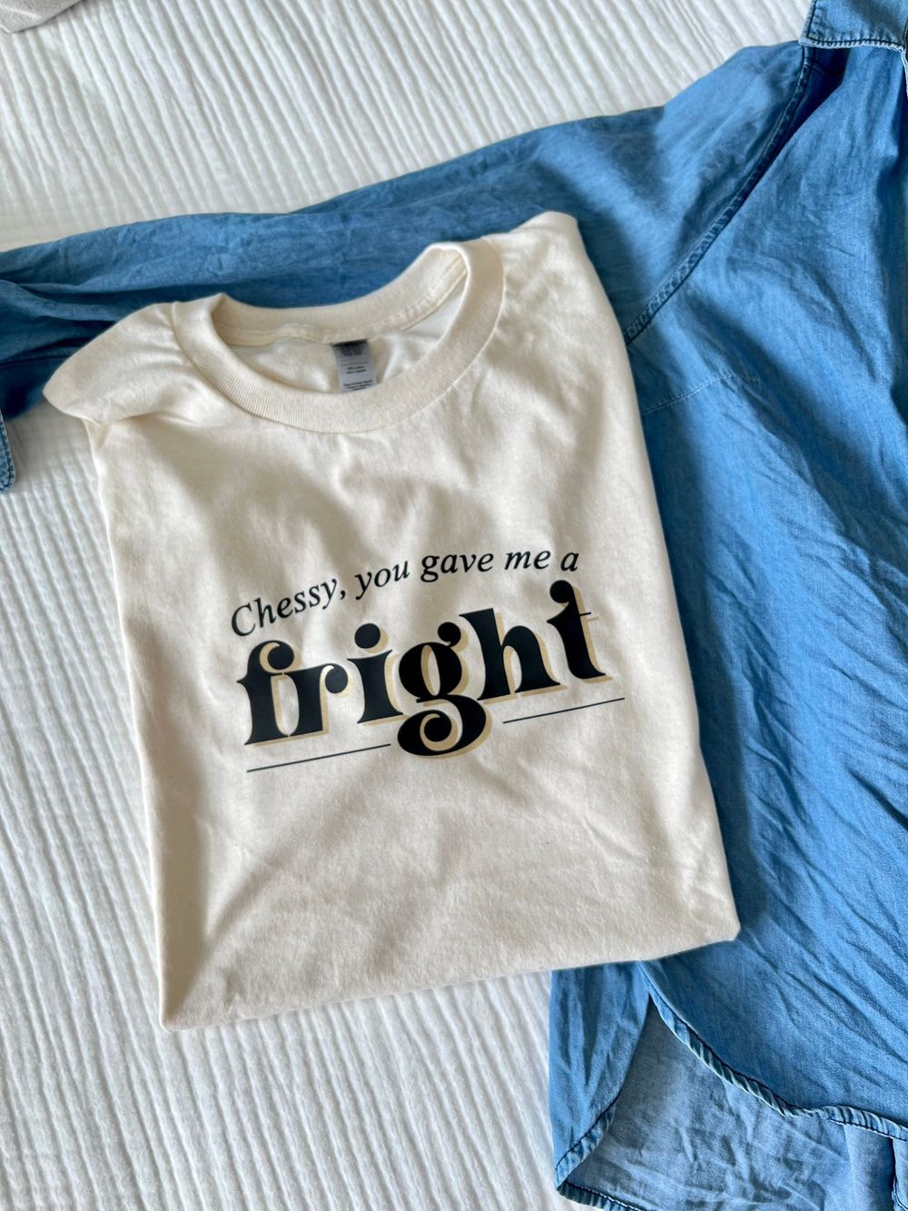 Chessy You Gave Me A Fright T-Shirt 