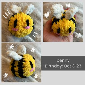 A collage of images of Denny the fuzzy bumblebee. He has pink blush embroidered onto his cheeks. His birthday is October 3 2023.