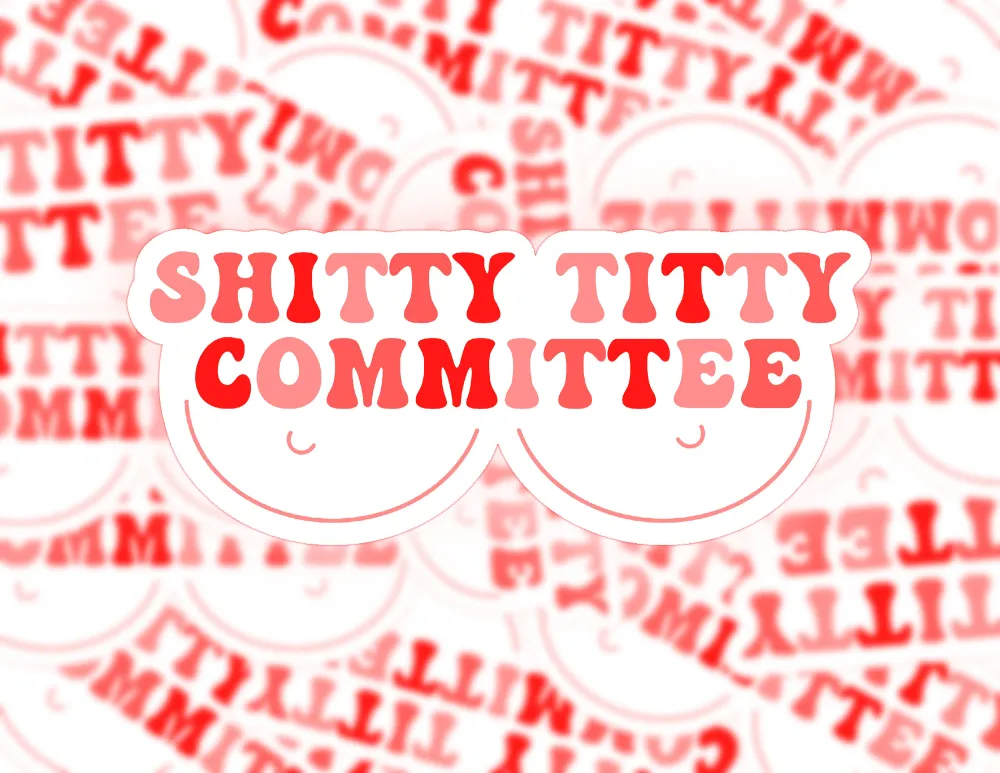 Shitty Titty Committee Sticker