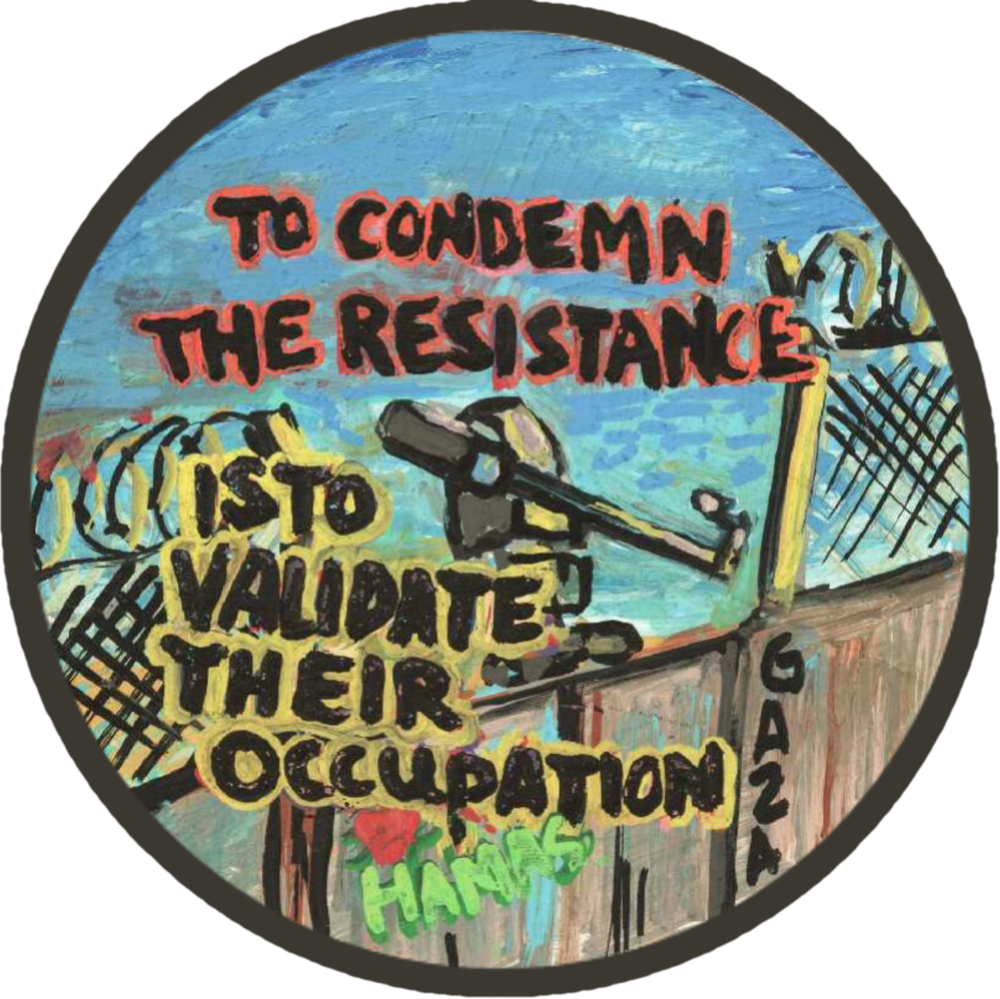 To Condemn the Resistance is to Validate Their Occupation