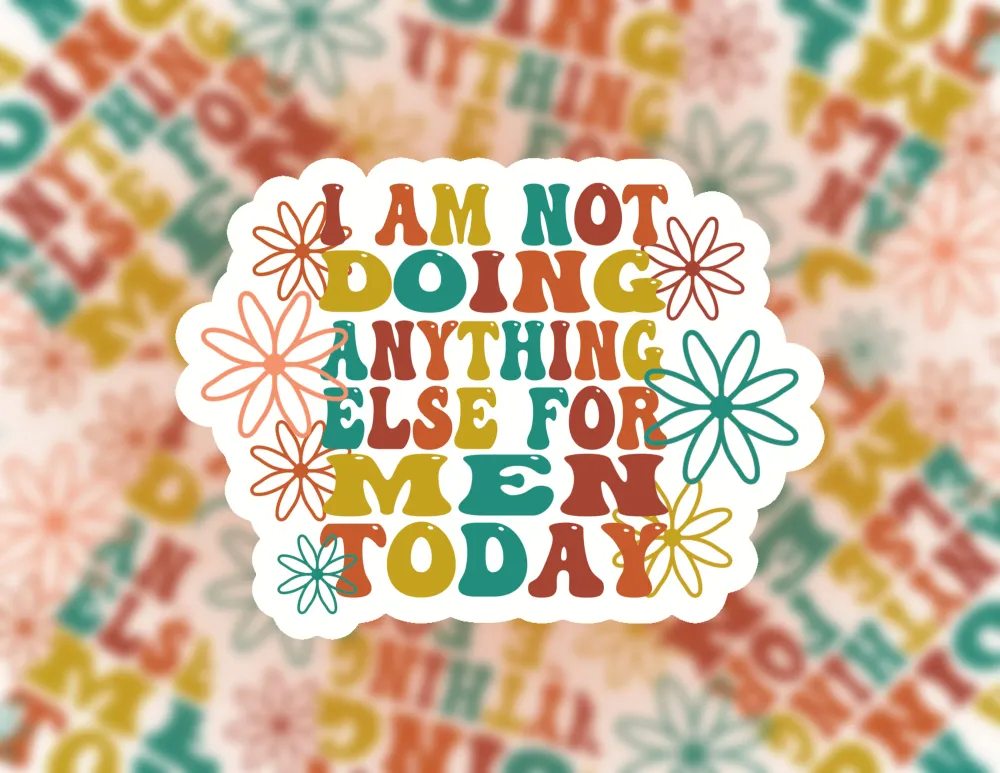I’m Not Doing Anything Else For Men