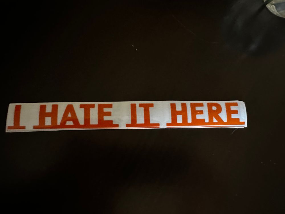 I Hate It Here Car Decal