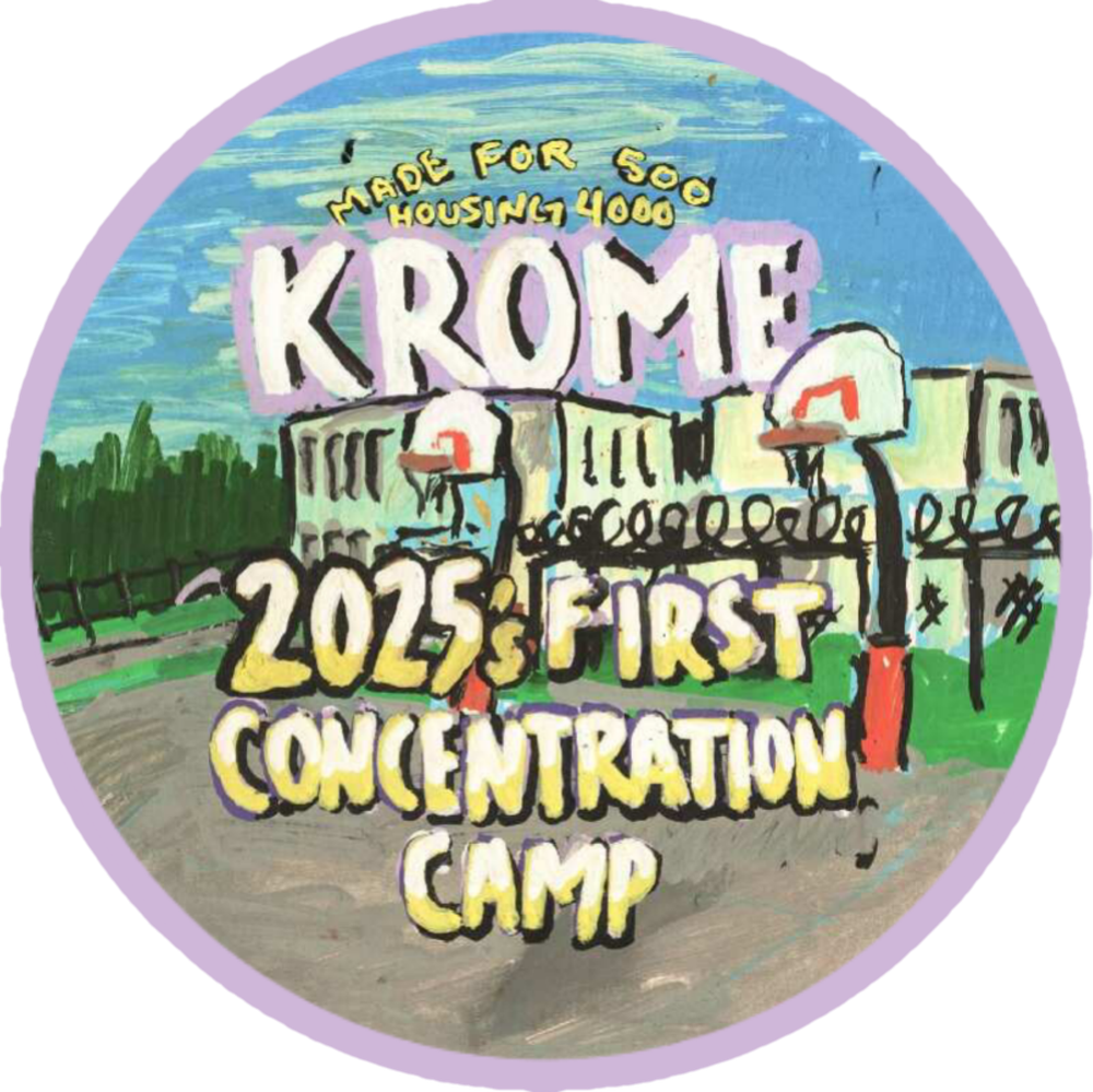 KROME 2025s First Concentration Camp
