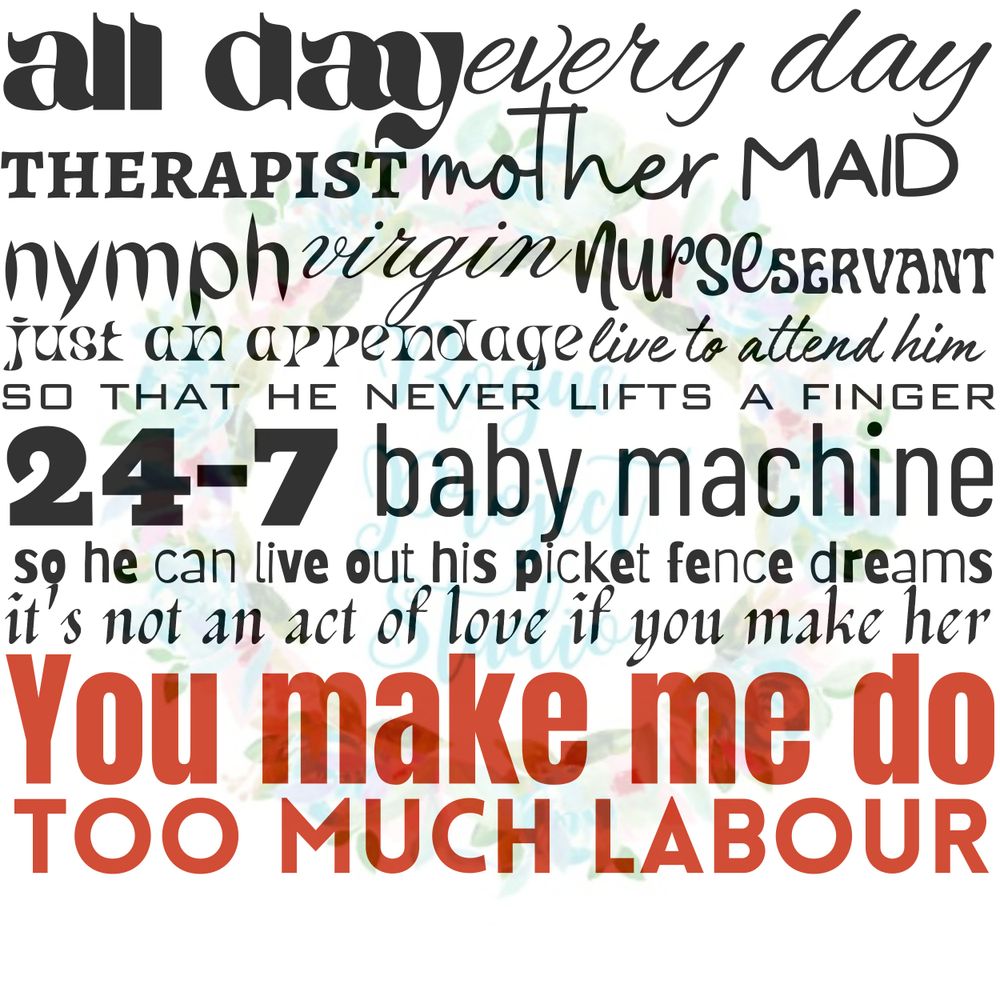 Too Much Labour - PNG - Instant Downlaod