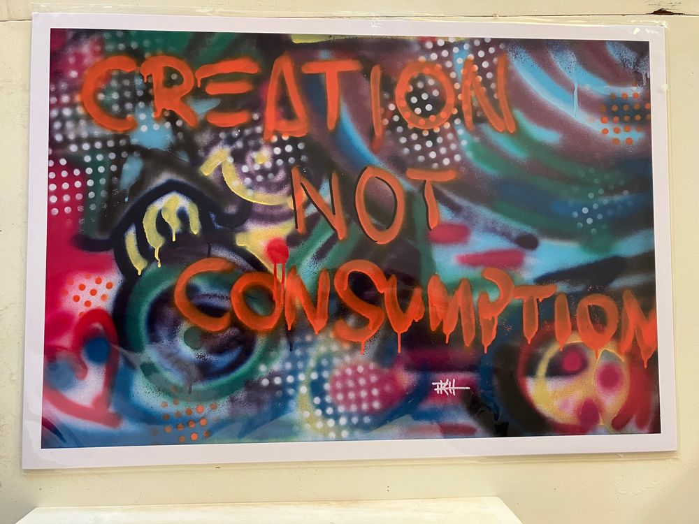 Creation Not Consumption - Print