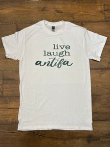 Live Laugh Antifa T Shirt