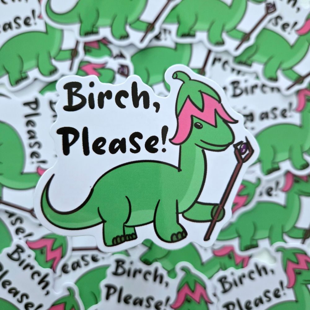 Birch Please Sticker