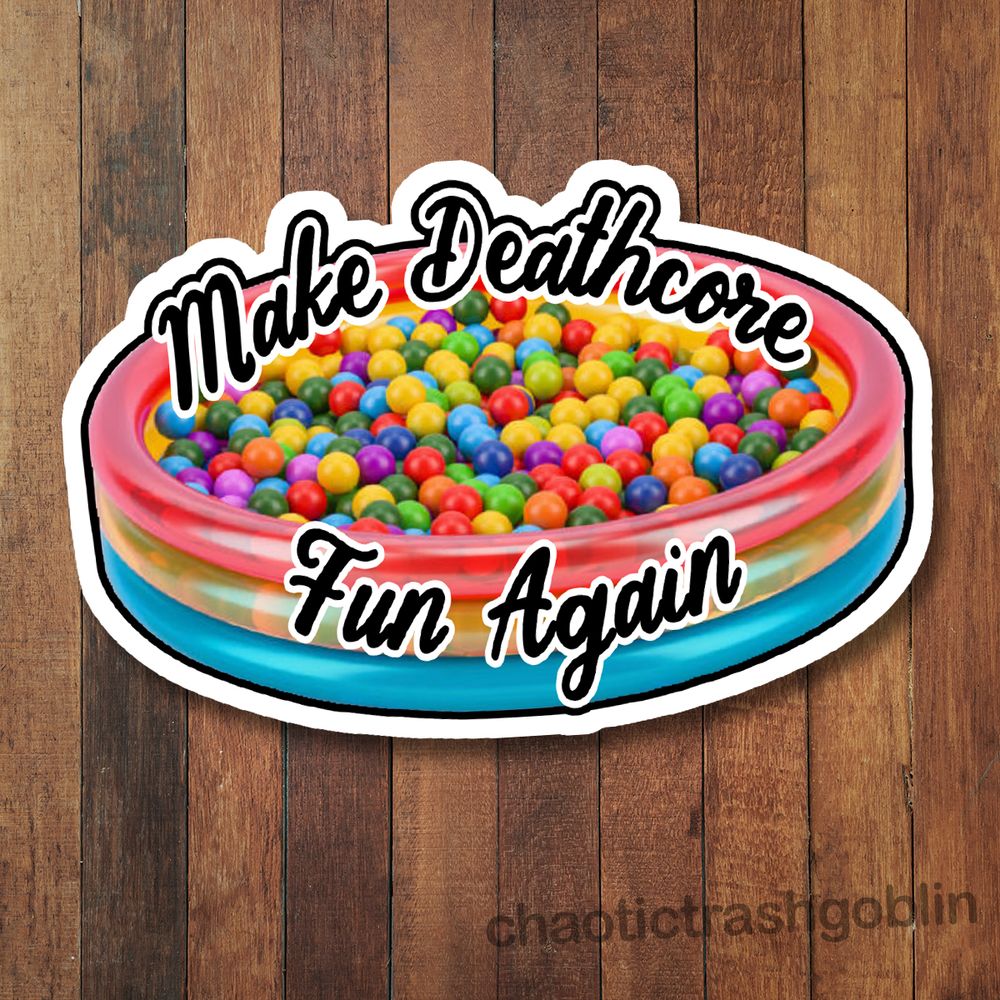 Make Deathcore Fun Again
