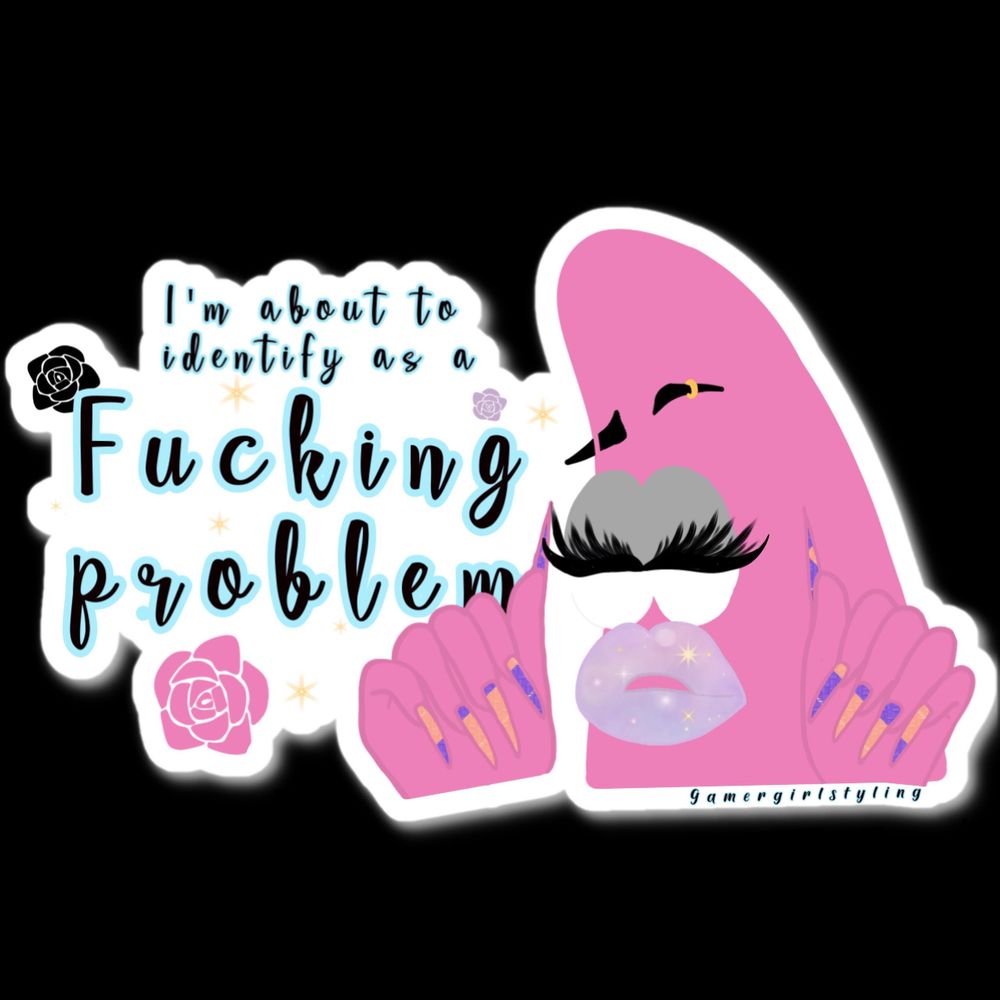 I’m About to Identify as a F**king Problem Decorative Sticke...