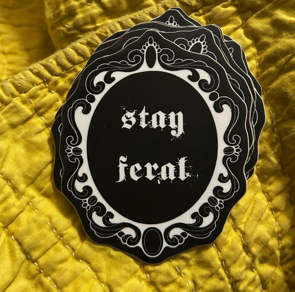 Stay Feral Sticker