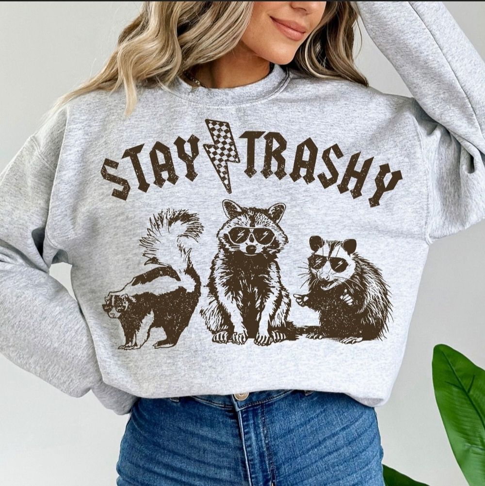 STAY TRASHY SHIRT/SWEATSHIRT