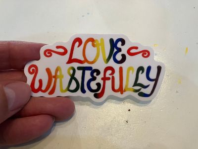 love wastefully sticker