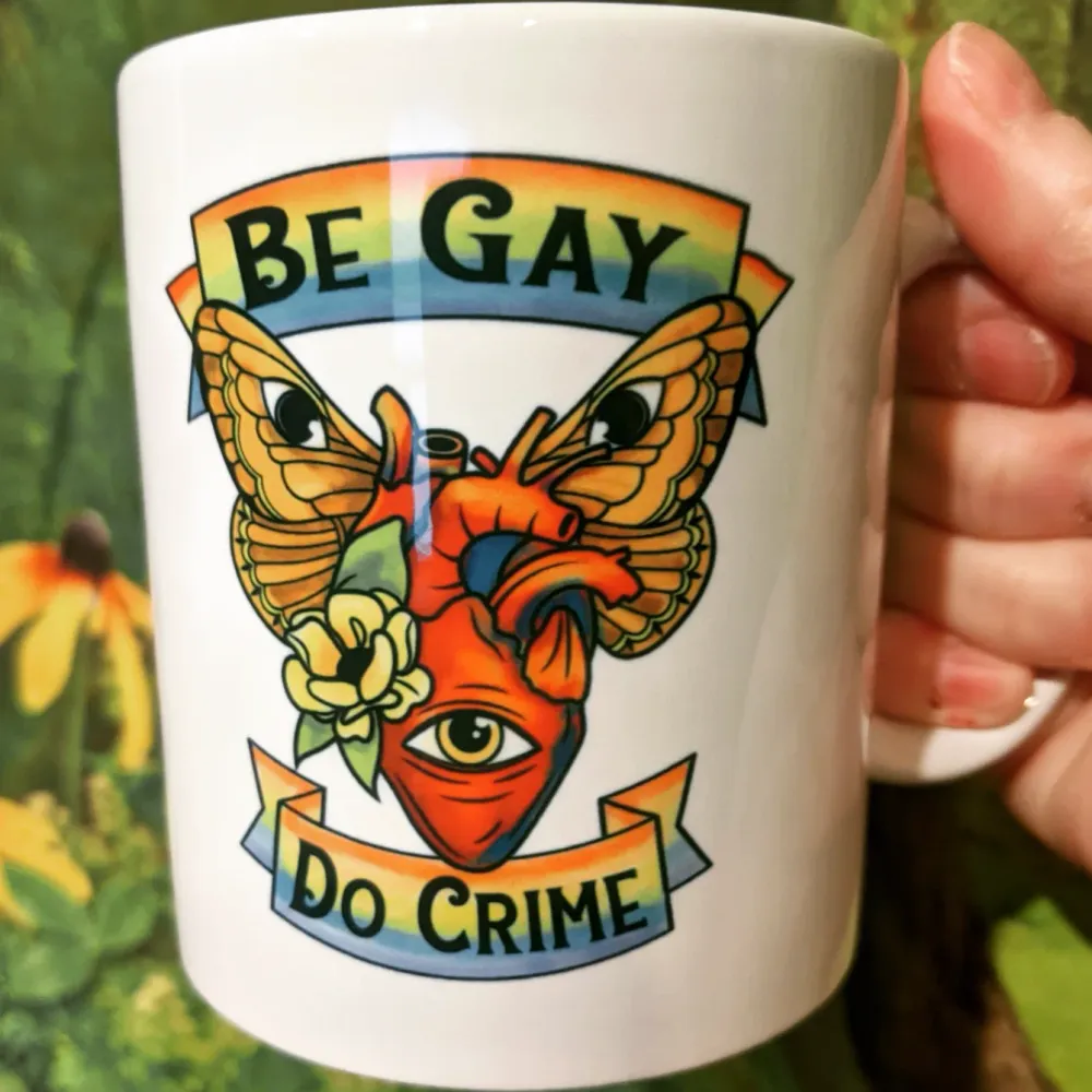 Be Gay, Do Crime - Coffee Mug