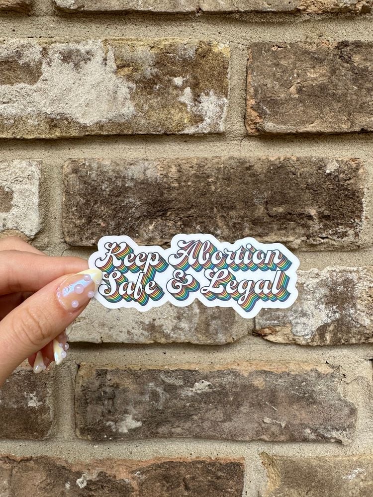 keep abortion safe and legal sticker