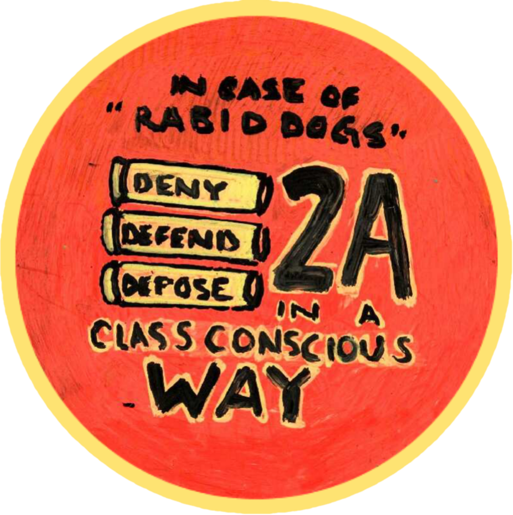 2A in a Class Concsious Way; Deny Defend Depose 