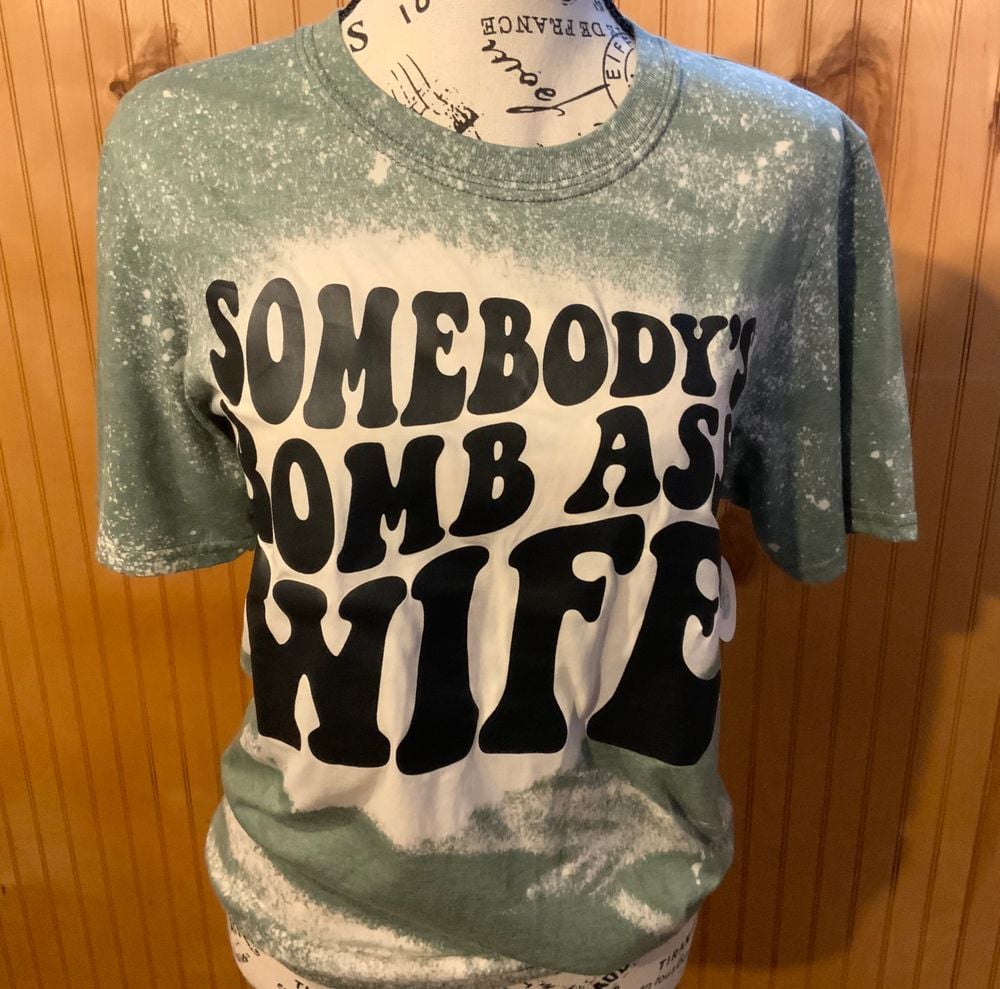 Somebody Bomb Ass Wife