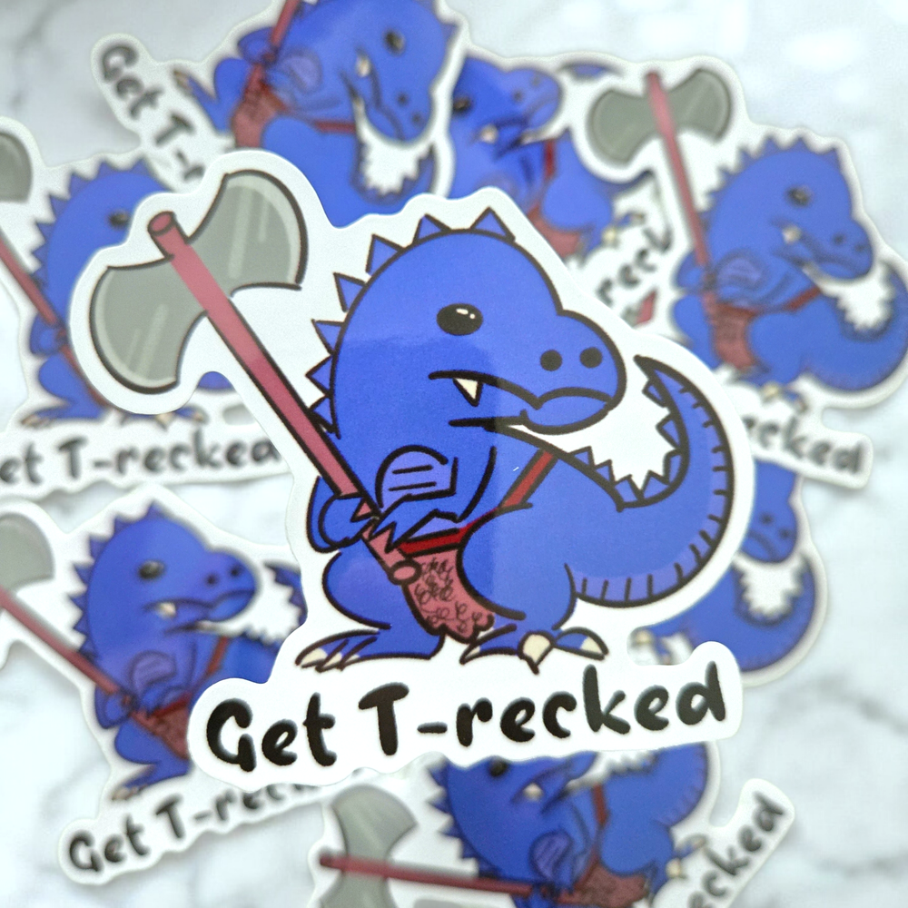 Get T-recked Sticker